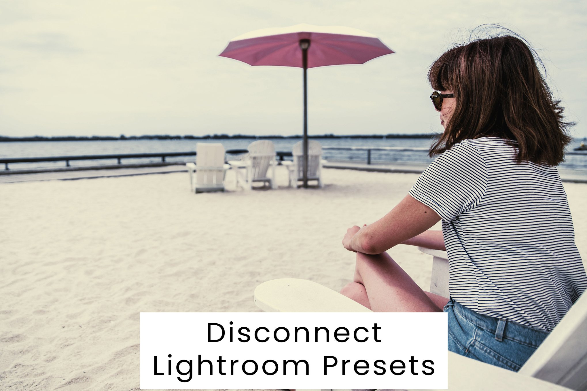 断开感电影色调Lightroom预设 Disconnect Lightroom Presets插图 断开感电影色调Lightroom预设 Disconnect Lightroom Presets