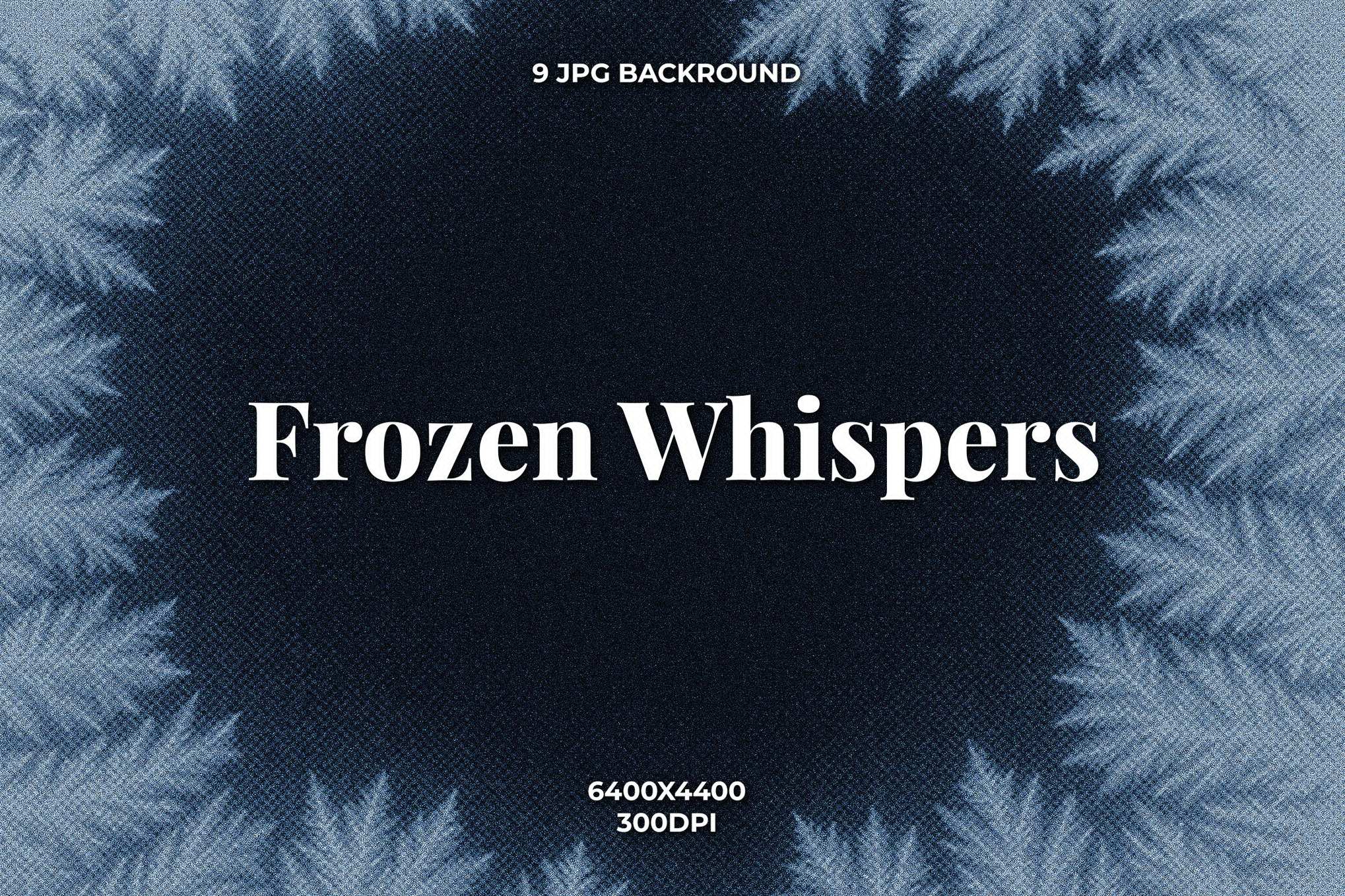 9款寒冰纹理背景 Frozen Whispers Icy Texture Backgrounds插图 9款寒冰纹理背景 Frozen Whispers Icy Texture Backgrounds
