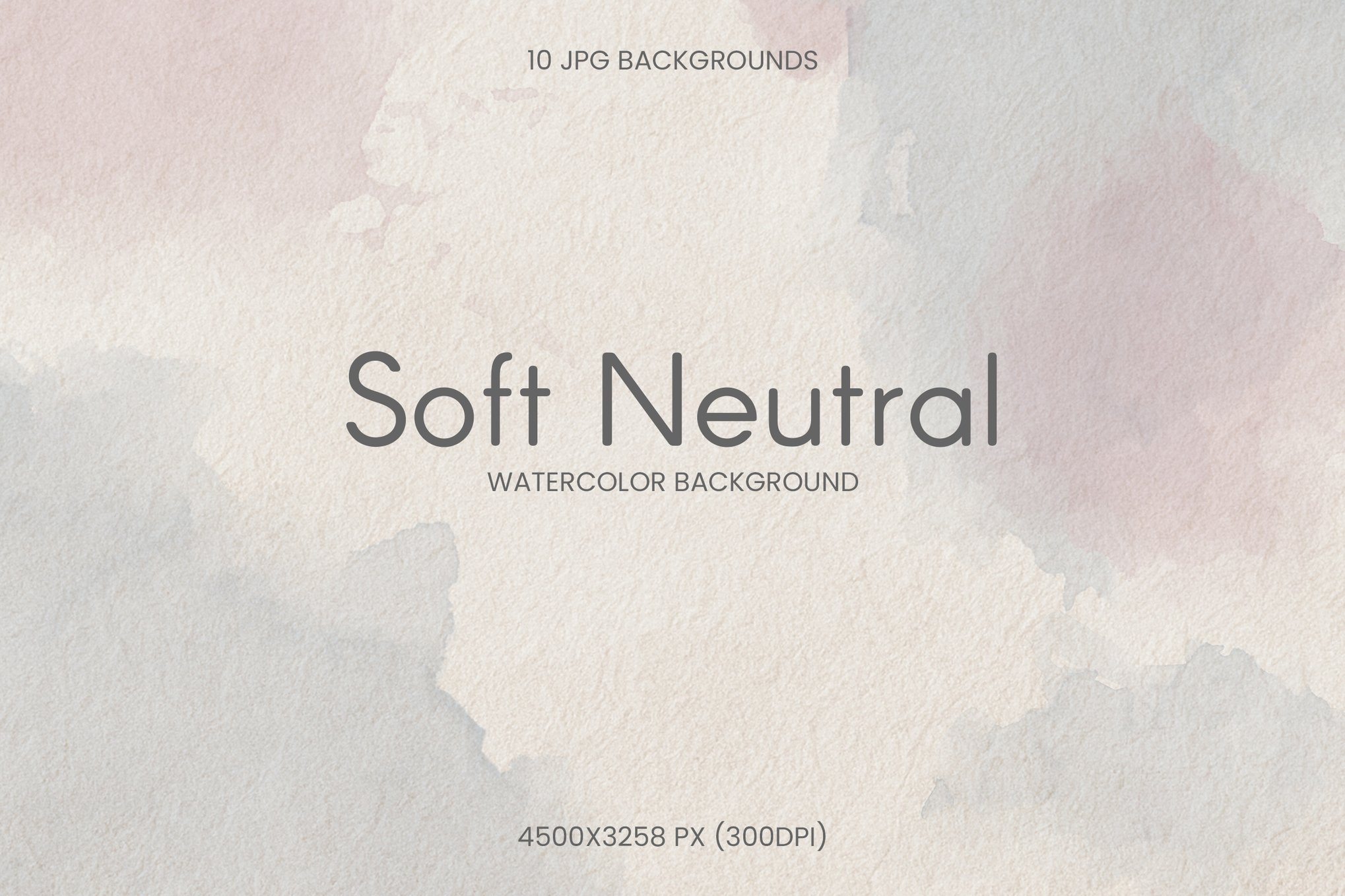 10个柔和中性水彩背景 Soft Neutral Watercolor Background插图 10个柔和中性水彩背景 Soft Neutral Watercolor Background