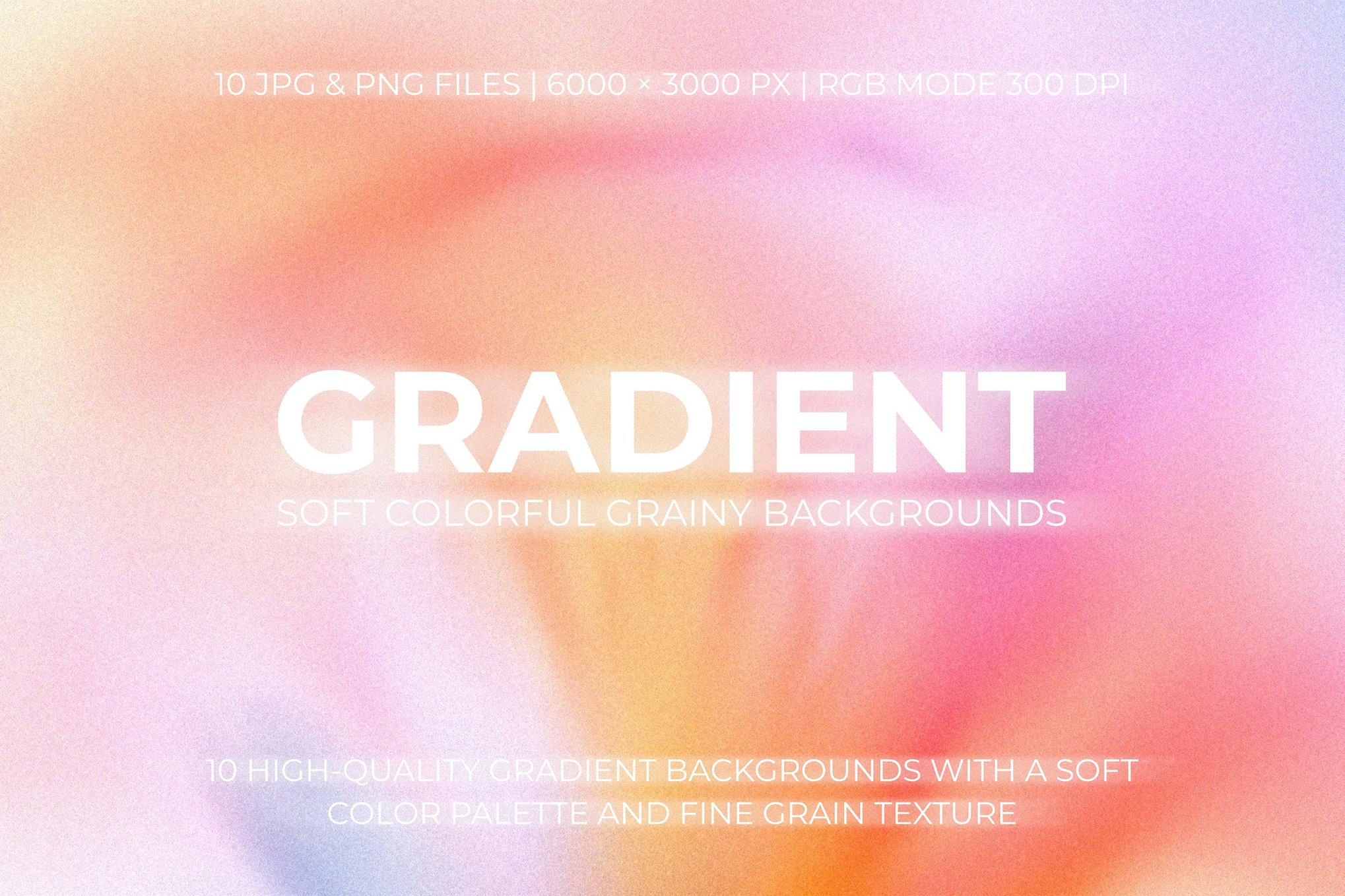 10个柔和彩色颗粒渐变背景 10 Soft Colorful Grainy Gradient Backgrounds插图 10个柔和彩色颗粒渐变背景 10 Soft Colorful Grainy Gradient Backgrounds