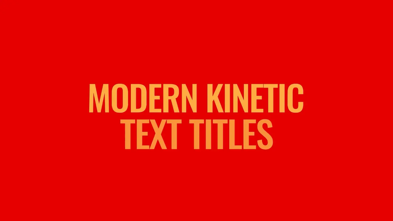 现代动态文字标题AE模板 Modern Kinetic Text Titles